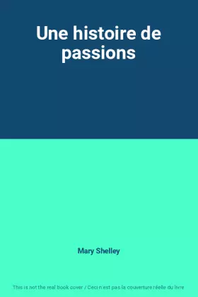 Couverture du produit · Une histoire de passions