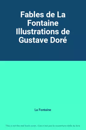 Couverture du produit · Fables de La Fontaine Illustrations de Gustave Doré