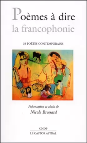 Couverture du produit · Poèmes à dire : La Francophonie : 38 poètes contemporains