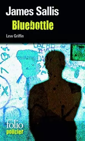 Couverture du produit · Bluebottle : Une enquête de Lew Griffin by James Sallis(2012-11-16)