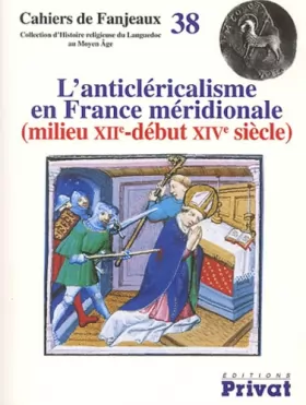 Couverture du produit · L'anticléricalisme en France méridionale, milieu XIIe-début XIVe siècle