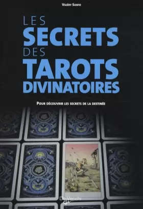 Couverture du produit · Les secrets des tarots divinatoires: Pour découvrir les secrets de la destinée