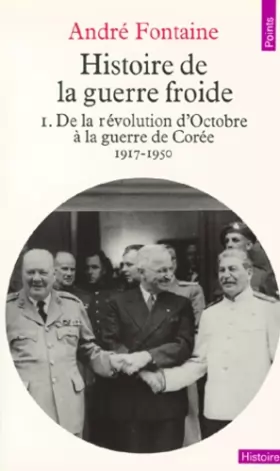 Couverture du produit · Histoire de la guerre froide 1 : De la Révolution d'octobre à la guerre de corée, 1917-1950