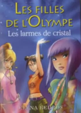 Couverture du produit · Les filles de l'Olympe, Tome 1 : Les larmes de cristal