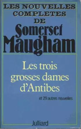 Couverture du produit · Les trois grosses dames d'antibes / et vingt-neuf autres nouvelles