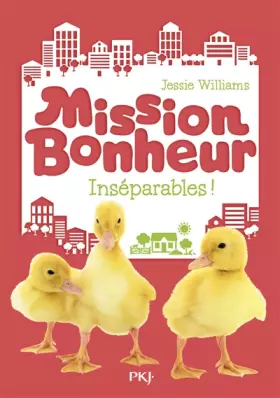 Couverture du produit · Mission bonheur - tome 04 : Inséparables ! (4)