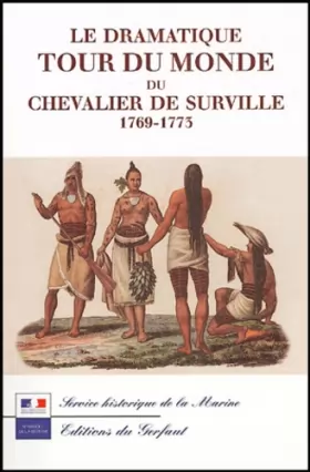 Couverture du produit · Le dramatique tour du monde du Chevalier de Surville: 1767-1773