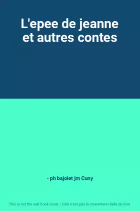 Couverture du produit · L'epee de jeanne et autres contes