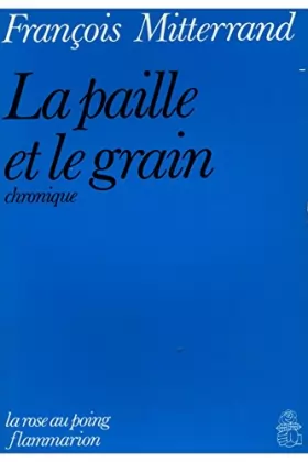 Couverture du produit · La paille et le grain / 1975 / Mitterand, François