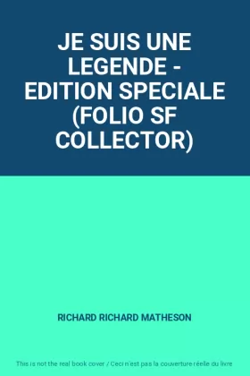 Couverture du produit · JE SUIS UNE LEGENDE - EDITION SPECIALE (FOLIO SF COLLECTOR)
