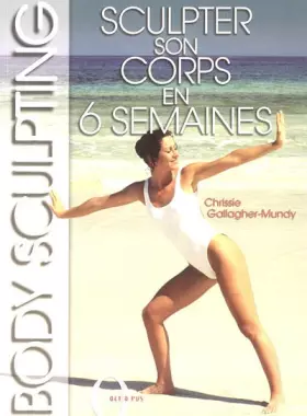 Couverture du produit · Body Sculpting : Sculpter son corps en 6 semaines