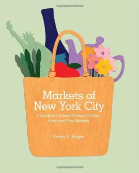 Couverture du produit · Markets of New York City: A Guide to the Best Artisan, Farmer, Food, and Flea Markets