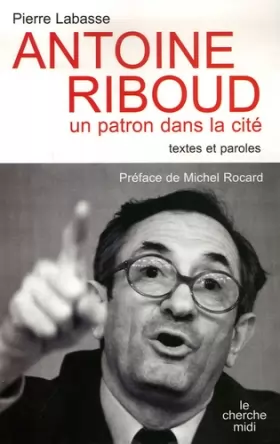 Couverture du produit · Antoine Riboud : Un patron dans la cité