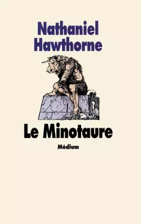 Couverture du produit · Le Minotaure : Conte de la mythologie grecque, texte intégral