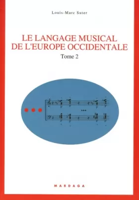 Couverture du produit · Le langage musical de l'europe occidentale: Tome 2