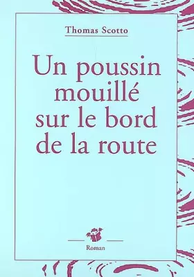 Couverture du produit · Un poussin mouillé sur le bord de la route