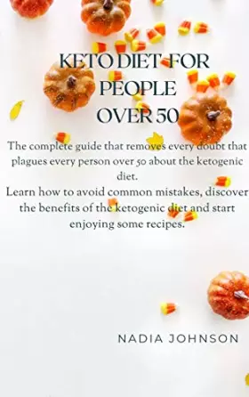 Couverture du produit · Keto Diet for People Over 50: The Complete Guide That Removes Every Doubt That Plagues Every Person Over 50 about the Ketogenic