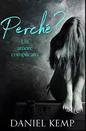 Couverture du produit · Perché? Un Amore Complicato: Edizione Premium Rilegata