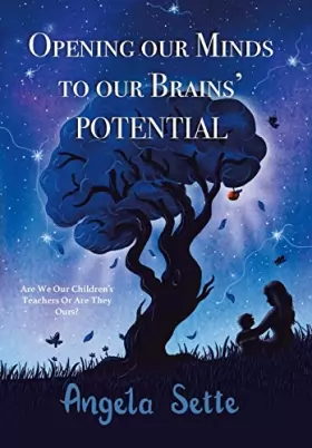 Couverture du produit · Opening Our Minds to Our Brains Potential: Are We Our Childrens Teachers, or Are They Ours?