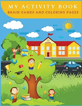 Couverture du produit · My Activity Book Brain Games and Coloring Pages: Workbook and Coloring Book for ChildrenLarge size 8.5x11