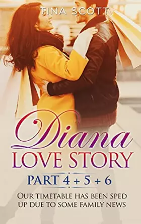 Couverture du produit · Diana Love Story (PT.4 + PT.5 + PT.6): Our timetable has been sped up due to some family news.