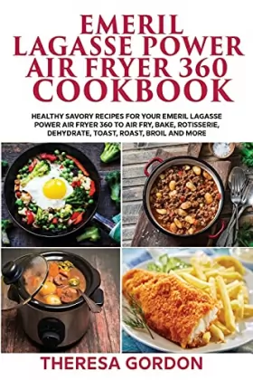 Couverture du produit · Emeril Lagasse Power Air Fryer 360 Cookbook: Healthy Savory Recipes for Your Emeril Lagasse Power Air Fryer 360 to Air Fry, Bak