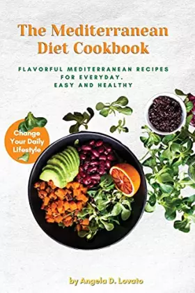 Couverture du produit · The Mediterranean DIET Cookbook: Flavorful Mediterranean Recipes for Everyday. Easy and Healthy.