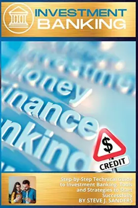 Couverture du produit · Investment Banking: Step-by-Step Technical Guide to Investment Banking. Tools and Strategies to Start Successfully