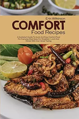 Couverture du produit · Comfort Food Recipes: A Quickstart Guide to Quick and Easy Comfort Food for Everyday Meal Ideas for Breakfast, Lunch and Dinner