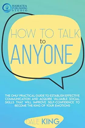 Couverture du produit · How to Talk to Anyone: The Only Practical Guide to Establish Effective Communication and Acquire Valuable Social Skills that wi