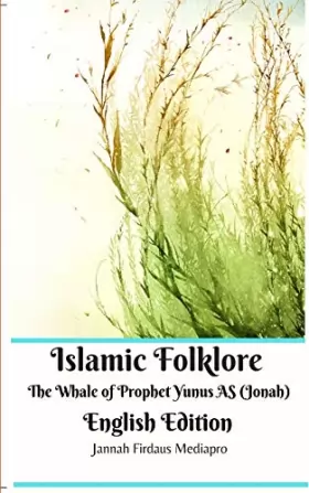 Couverture du produit · Islamic Folklore The Whale of Prophet Yunus AS (Jonah) English Edition