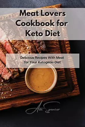 Couverture du produit · Meat Lovers Cookbook for Keto Diet: Delicious Recipes With Meat for Your Ketogenic Diet