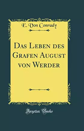 Couverture du produit · Das Leben Des Grafen August Von Werder (Classic Reprint)