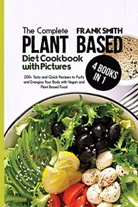 Couverture du produit · Plant Based Diet Cookbook with Pictures: 2 Books in 1: 100+ Tasty and Quick Recipes to Purify and Energize Your Body