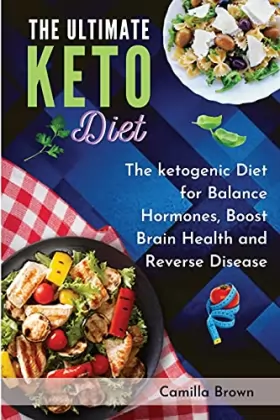 Couverture du produit · The Ultimate Keto Diet: The ketogenic Diet for Balance Hormones, Boost Brain Health, and Reverse Disease