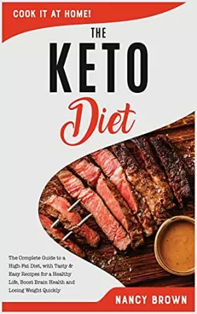 Couverture du produit · The Keto diet: The Complete Guide to a High-Fat Diet, with Tasty and Easy Recipes for a Healthy Life, Boost Brain Health and Lo