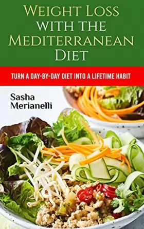 Couverture du produit · Weight Loss with the Mediterranean Diet: Turn a day-by-day Diet into a Lifetime Habit