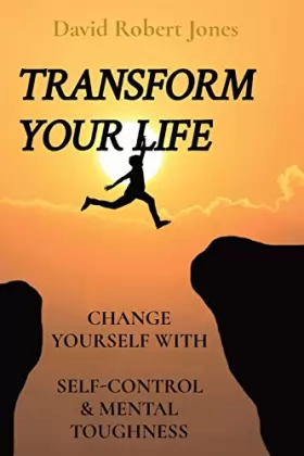 Couverture du produit · Transform Your Life: Change Yourself with Self-Control & Mental Toughness