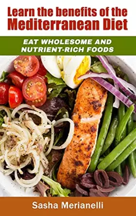 Couverture du produit · Learn the benefits of the Mediterranean Diet: Eat wholesome and nutrient-rich foods