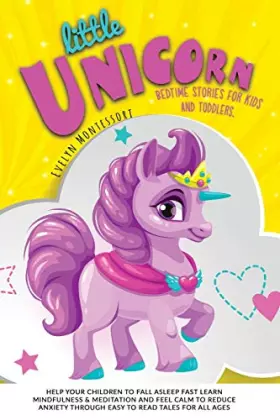 Couverture du produit · Little Unicorn: Bedtime Stories for Kids and toddlers. Help your Children to Fall asleep Fast, Learn Mindfulness & Meditation a