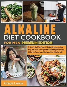 Couverture du produit · Alkaline Diet Cookbook for Men: Dr. Lewis's Meal Plan Project 100 Specific Recipes to Keep Body Acids Under Control Find the We