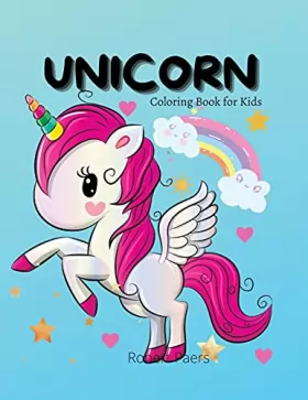 Couverture du produit · Unicorn Coloring Book for Kids: A children's coloring book for kids ages 2-8 45 cute & adorable design for you Magical unicorn 