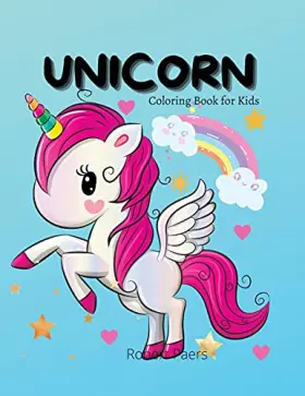 Couverture du produit · Unicorn Coloring Book for Kids: A children's coloring book for kids ages 2-8 45 cute & adorable design for you Magical unicorn