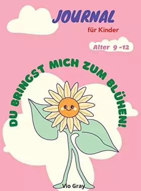 Couverture du produit · Journal für Kinder von 9-12 Jahren: Wunderbares Journal und Notizbuch für Kinder, perfekt für Journal, Doodling, Skizzieren und