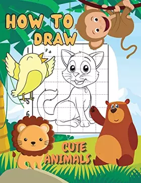 Couverture du produit · How to Draw Cute Animals: A Step-By-Step Drawing and Coloring Book for Kids. Learn How To Draw Animals Such As Dogs, Cats, Elep