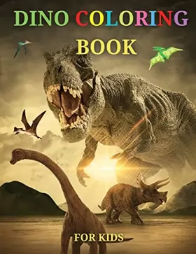 Couverture du produit · Dino Coloring Book for Kids: Amazing Dino Coloring Book for Kids Great Gift for Boys & Girls, Ages 2-4 4-6 4-8 6-8 Coloring Fun