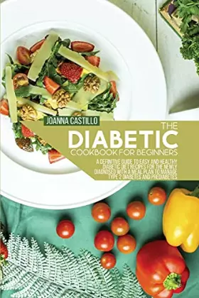 Couverture du produit · The Diabetic Cookbook For Beginners: A Definitive Guide To Easy And Healthy Diabetic Diet Recipes For The Newly Diagnosed With 