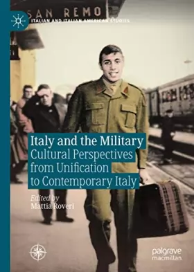 Couverture du produit · Italy and Military: Cultural Perspectives from Unification to Contemporary Italy