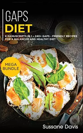 Couverture du produit · Gaps Diet: MEGA BUNDLE - 6 Manuscripts in 1 - 240+ GAPS - friendly recipes for a balanced and healthy diet