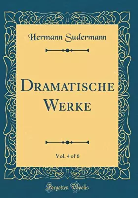Couverture du produit · Dramatische Werke, Vol. 4 of 6 (Classic Reprint)